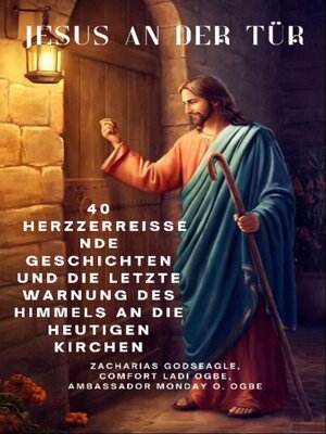 cover image of JESUS AN DER TÜR--40 herzzerreißende Geschichten und die letzte Warnung des Himmels an die heutigen Kirchen